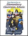 New Approaches to Elementary Classroom Music (3rd Edition),Used