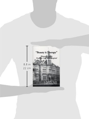 Beauty is Therapy: Memories of the Traverse City State Hospital,Used