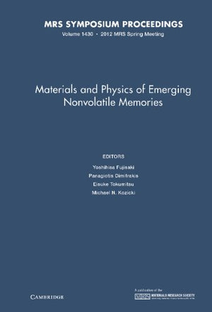 Materials and Physics of Emerging Nonvolatile Memories: Volume 1430 (MRS Proceedings),Used