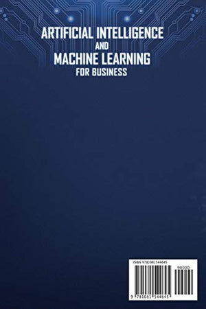 Artificial Intelligence and Machine Learning for Business: How modern companies approach AI and ML in their business and how AI ,Used