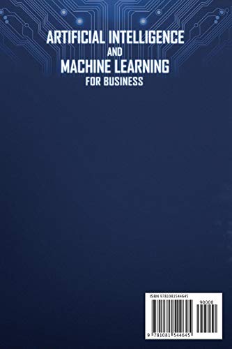 Artificial Intelligence and Machine Learning for Business: How modern companies approach AI and ML in their business and how AI ,Used