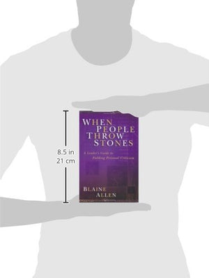 When People Throw Stones: A Leader's Guide to Fielding Personal Criticism,Used