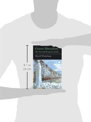 Green Liberalism: The Free And The Green Society,New