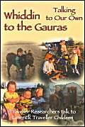 Whiddin To The Gauras / Talking To Our Own: Traveller Researchers Talk To Limerick Traveller Children,Used
