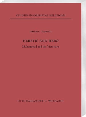 Heretic And Hero: Muhammad And The Victorians (Studies In Oriental Religions,),Used