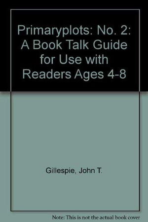 Primaryplots: Second Edition: A Book Talk Guide for use with Readers Ages 48,Used