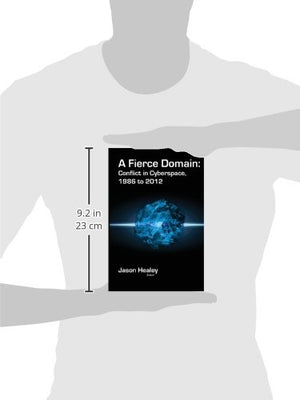 A Fierce Domain: Conflict In Cyberspace, 1986 To 2012,Used