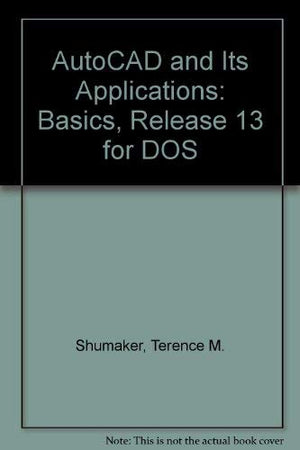 Autocad and Its Applications: Basics : Release 13 for DOS,Used
