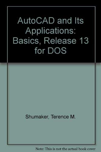 Autocad and Its Applications: Basics : Release 13 for DOS,Used