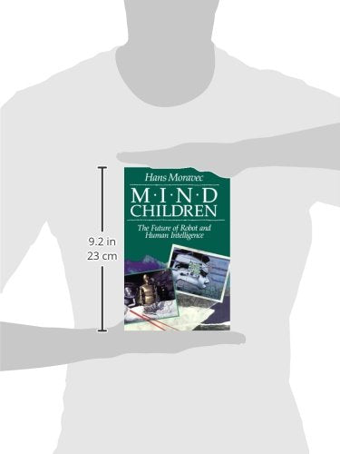 Mind Children: The Future Of Robot And Human Intelligence,New