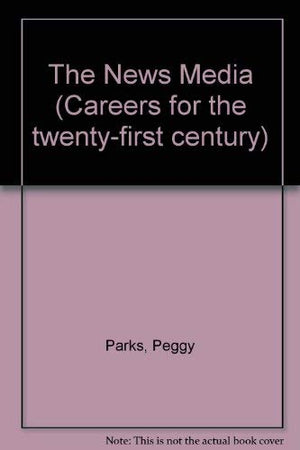 Careers for the TwentyFirst Century  News Media,Used