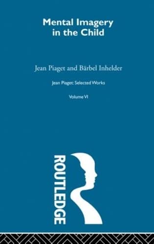 Mental Imaginery in the Child: Selected Works vol 6 (Selections, 6),Used