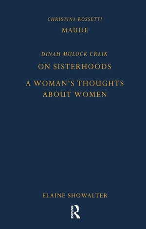 Maude By Christina Rossetti, On Sisterhoods And A Woman'S Thoughts About Women By Dinah Mulock Craik (Pickering Women'S Classics,Used