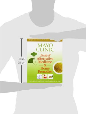 Mayo Clinic Book of Alternative Medicine & Home Remedies: Two Essential Home Health Books In One,Used