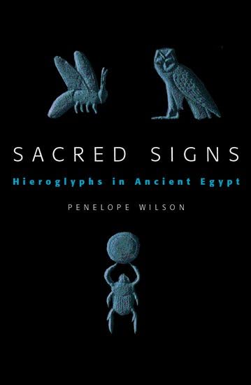 Sacred Signs: Hieroglyphs in Ancient Egypt,Used