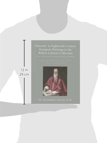 The Robert Lehman Collection Fifteenthto Eighteenthcentury European Paintings,New