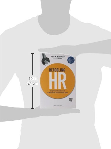 Retooling Hr: Using Proven Business Tools To Make Better Decisions About Talent,New