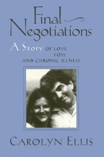 Final Negotiations: A Story of Love, Loss, and Chronic Illness (Health, Society, and Policy),Used
