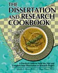 THE DISSERTATION AND RESEARCH COOKBOOK: FROM SOUP TO NUTS, A PRACTICAL GUIDE TO HELP YOU START AND COMPLETE YOUR DISSERTATION OR,Used