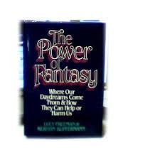 The Power of Fantasy: Where Our Daydreams Come From, and How They Can Help or Harm Us,Used