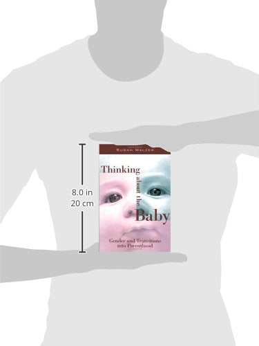 Thinking about the Baby: Gender and Transitions into Parenthood (Women In The Political Economy),Used