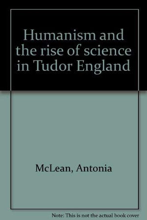 Humanism and the rise of science in Tudor England,Used