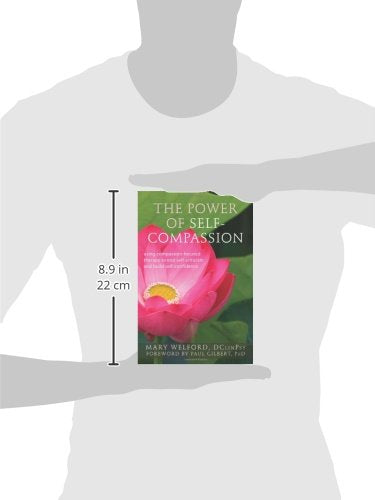 The Power of SelfCompassion: Using CompassionFocused Therapy to End SelfCriticism and Build SelfConfidence,Used