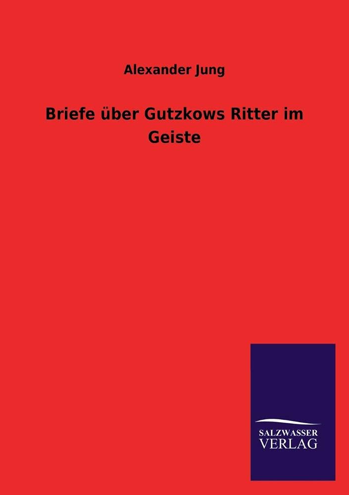 Briefe Uber Gutzkows Ritter Im Geiste (German Edition),Used
