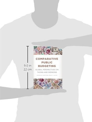 Comparative Public Budgeting: Global Perspectives on Taxing and Spending,Used