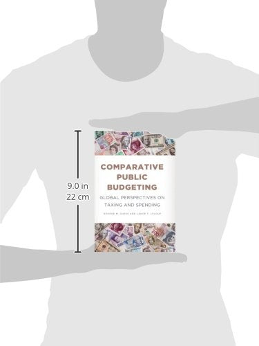 Comparative Public Budgeting: Global Perspectives on Taxing and Spending,Used