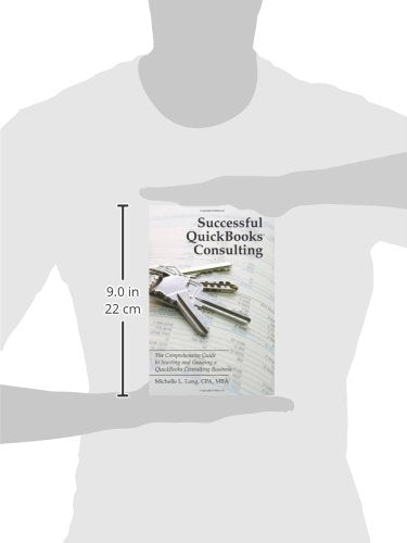 Successful QuickBooks Consulting: The Comprehensive Guide to Starting and Growing a QuickBooks Consulting Business Ideal for ,Used