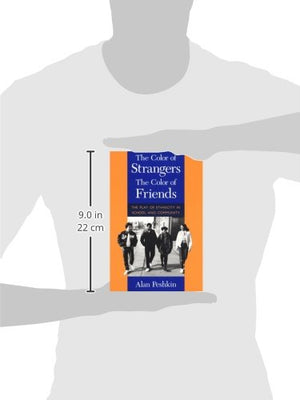 The Color of Strangers, the Color of Friends: The Play of Ethnicity in School and Community,Used