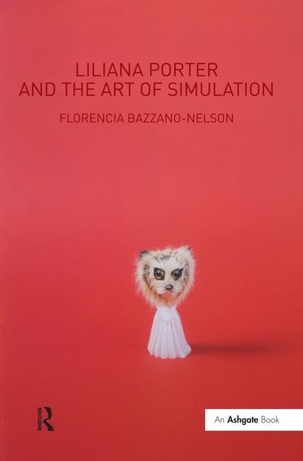 Liliana Porter and the Art of Simulation,Used