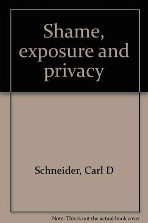 Shame, exposure, and privacy,Used
