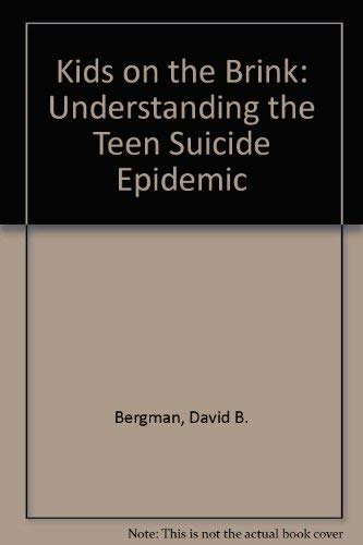Kids on the Brink: Understanding the Teen Suicide Epidemic,Used