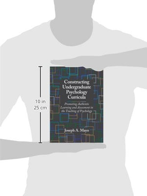 Constructing Undergraduate Psychology Curricula: Promoting Authentic Learning and Assessment in the Teaching of Psychology,Used