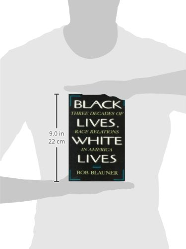 Black Lives, White Lives: Three Decades Of Race Relations In America-used