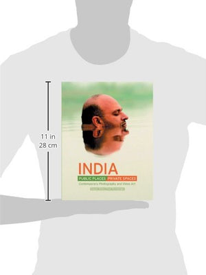 India: Public Places, Private Spaces: Contemporary Photography And Video Art