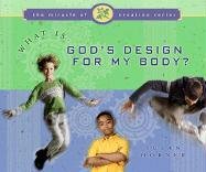 What Is Gods Design for My Body? (The Miracle of Creation),Used