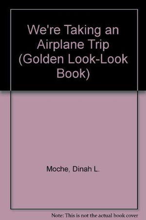We're Taking an Airplane Trip (Golden LookLook Book),Used