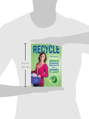 Recycle: Green Science Projects for a Sustainable Planet (Team Green Science Projects),Used