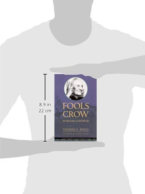Fools Crow: Wisdom And Power (Indigenous Wisdom Classics)