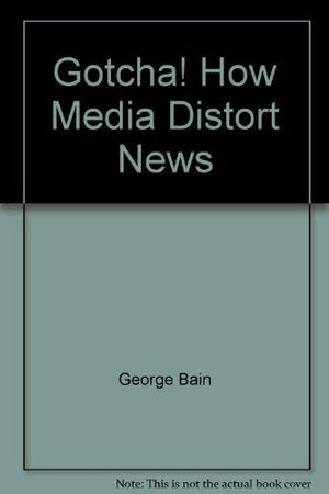 Gotcha! How Media Distort News,Used