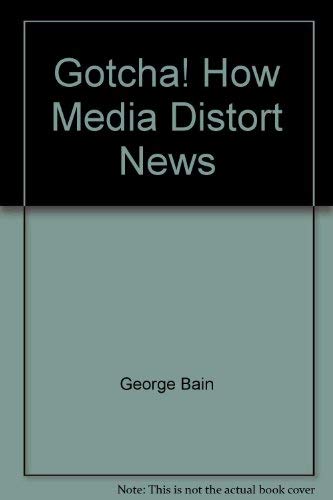 Gotcha! How Media Distort News,Used