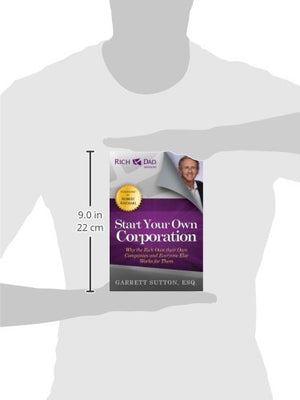 Start Your Own Corporation: Why the Rich Own Their Own Companies and Everyone Else Works for Them,New