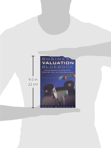 Business Valuation Bluebook: How Successful Entrepeneurs Price, Buy, Sell and Trade Businesses,Used
