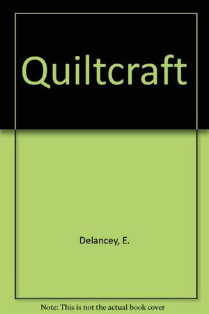 Quiltcraft: New dimensions from past traditions,Used