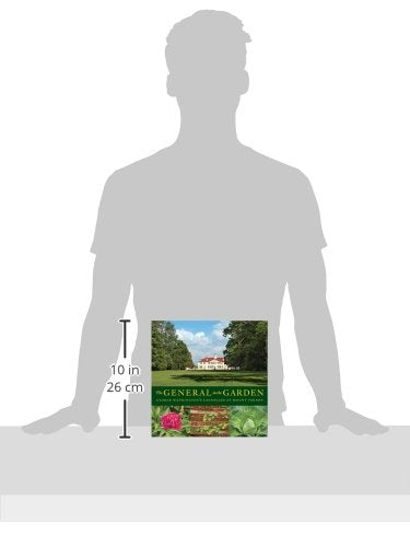 The General in the Garden: George Washington's Landscape at Mount Vernon,Used