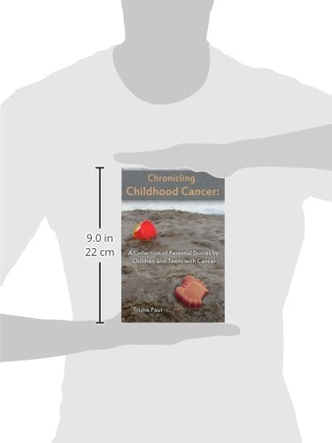 Chronicling Childhood Cancer: A Collection of Personal Stories by Children and Teens with Cancer,Used