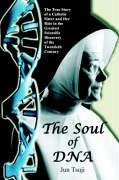 The Soul of DNA: The True Story of a Catholic Sister and Her Role in the Greatest Scientific Discovery of the Twentieth Century,Used